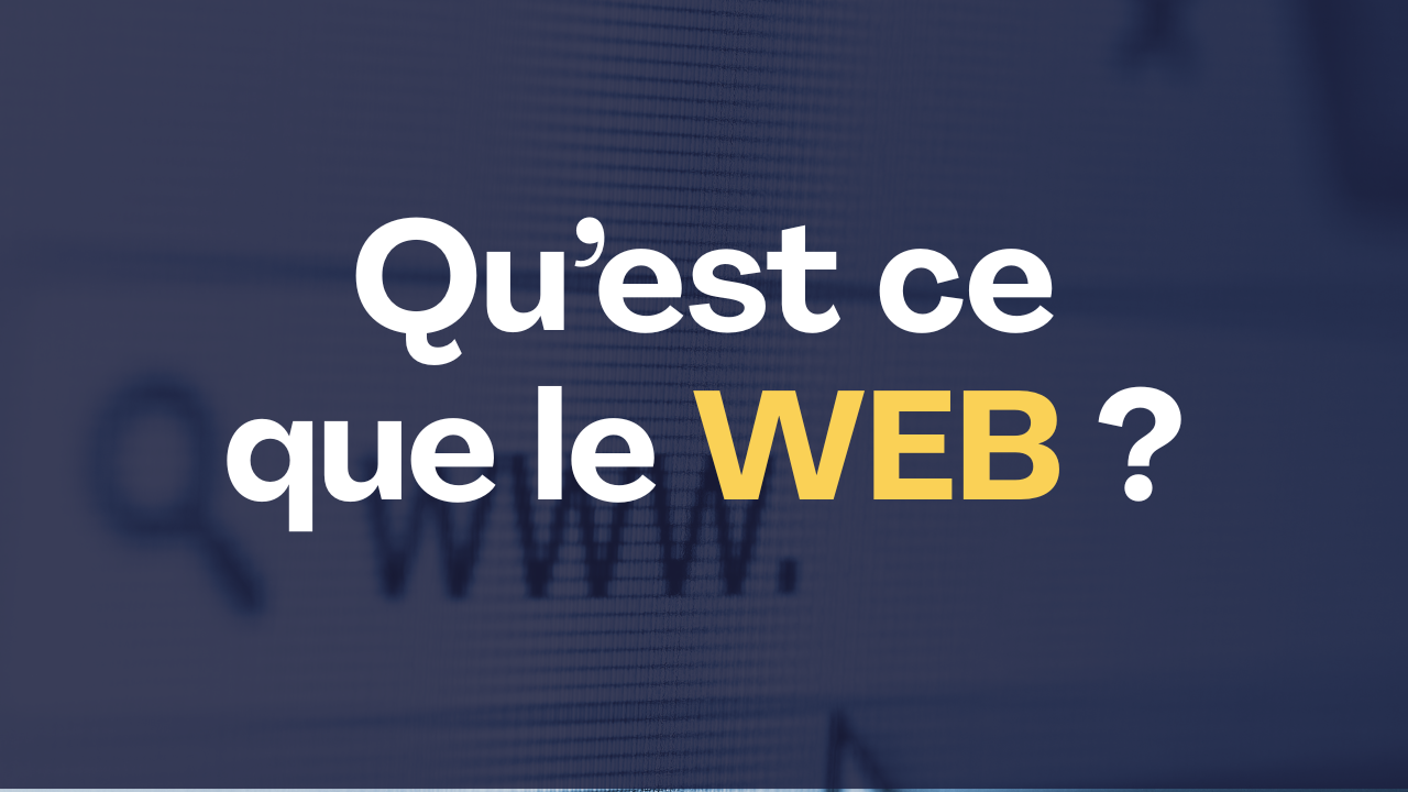 Qu'est ce que le web ?